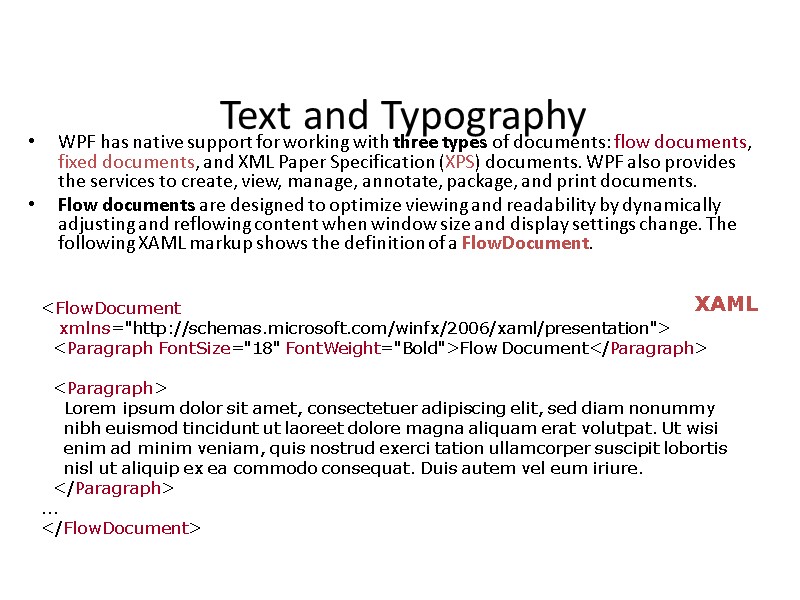 Text and Typography WPF has native support for working with three types of documents: